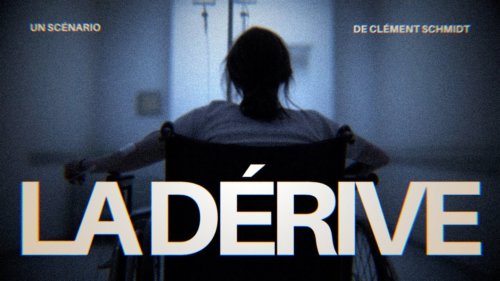 Mon Nouveau Scénario – LA DÉRIVE